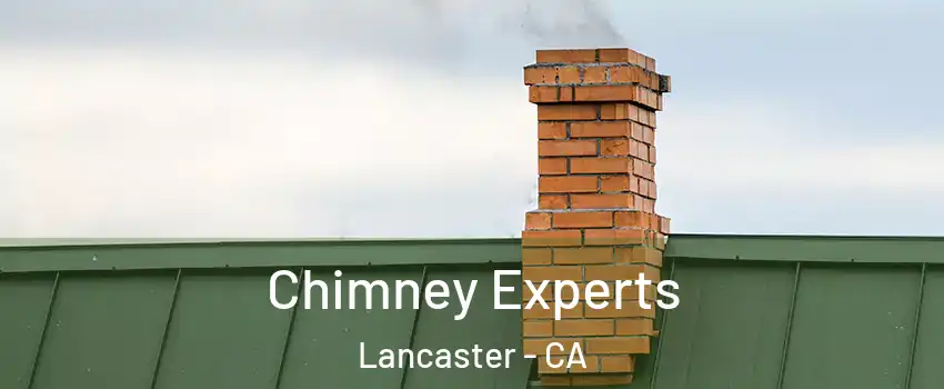 Chimney Experts Lancaster - CA