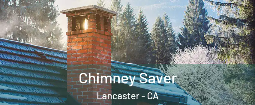 Chimney Saver Lancaster - CA