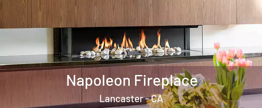 Napoleon Fireplace Lancaster - CA