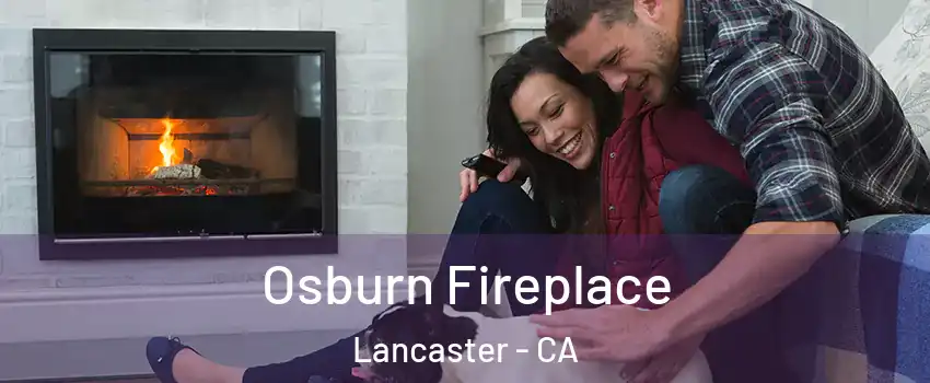 Osburn Fireplace Lancaster - CA